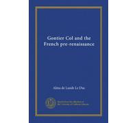 Gontier Col and the French pre-renaissance (Vol-1)