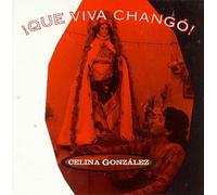Gonzalez, Celina - Que Viva Chango