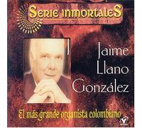 Gonzalez, Jaime Llano - Mas Grandes Organistas Colombi