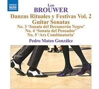Gonzalez, Pedro Mateo - Brouwer, L.: Guitar Music, 5: Danzas Rituales y festivas, Vol. 2/ Guitar Sonatas Nos. 3, 4, 5