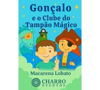 Gonzalo e o Clube do Tampão Mágico: Uma história para crianças valentes que usam tampão no olho