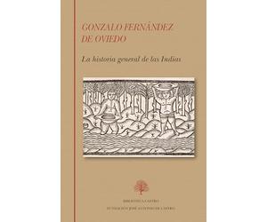Gonzalo Fernández de Oviedo. La historia general de las Indias: 270 (Biblioteca Castro)
