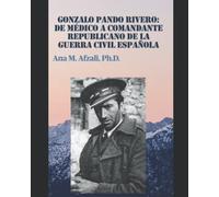 Gonzalo Pando Rivero: De médico a comandante republicano de la Guerra Civil Española