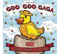 Goo Goo Gaga: A Lullaby Tribute to Lady Gaga by Jammy Jams