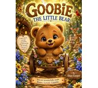 Goobie The Little Bear: By Dian Cooper