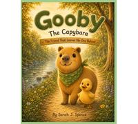 Gooby The Capybara: The Friend That Leaves No One Behind