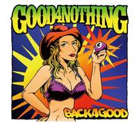 Good 4 Nothing - Back 4 Good