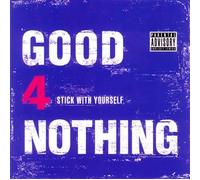 Good 4 Nothing - Stick With Yourself