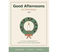 Good Afternoons at Christmas: Twenty-four calm afternoons. One gentle countdown to Christmas.
