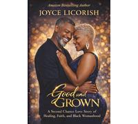 Good and Grown: A Second Chance Love Story of Healing, Faith, and Black Womanhood
