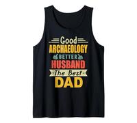 Good Archaeology Better Husband The Best Dad Fathers Day Camiseta sin Mangas