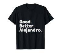 Good better Alejandro Camiseta
