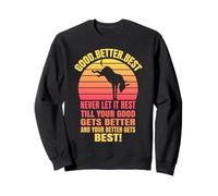 Good Better Best Never Let it Rest, diseño de motivación de Burro Sudadera
