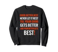 Good Better Best Never Let it Rest, Motivación Diciendo Sudadera