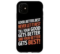 Good Better Best Never Let It Rest Motivational Quote Lover Carcasa para iPhone 11