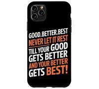Good Better Best Never Let It Rest Motivational Quote Lover Carcasa para iPhone 11 Pro MAX