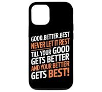 Good Better Best Never Let It Rest Motivational Quote Lover Carcasa para iPhone 12/12 Pro