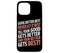 Good Better Best Never Let It Rest Motivational Quote Lover Carcasa para iPhone 13 Pro MAX