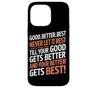 Good Better Best Never Let It Rest Motivational Quote Lover Carcasa para iPhone 14 Pro MAX
