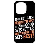 Good Better Best Never Let It Rest Motivational Quote Lover Carcasa para iPhone 15 Pro