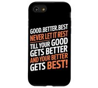 Good Better Best Never Let It Rest Motivational Quote Lover Carcasa para iPhone SE (2020) / 7/8