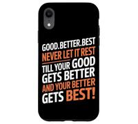 Good Better Best Never Let It Rest Motivational Quote Lover Carcasa para iPhone XR