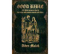GOOD BIBLE: 500 Bible verses that align with modern values explained in plain english