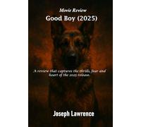 Good Boy (2025) Movie Review: A review that captures the thrills, fears and heart of the 2025 release.