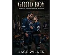 Good Boy: A Captain and Rookie Sports Romance
