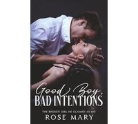Good Boy, Bad Intentions: The Broken Girl He Claimed as His: 3 (The Northwood Series)