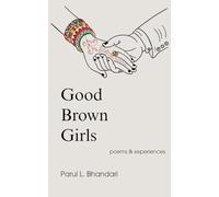 Good Brown Girls: Poems and Experiences of an American-born Indian Woman