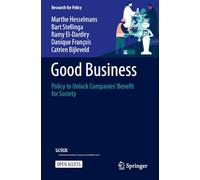 Good Business: Policy to Unlock Companies' Benefit for Society (Research for Policy)