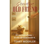 Good Bye Old Friend: It's not just a home - it's the life lived inside it.