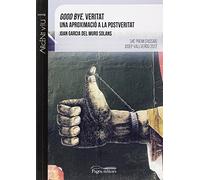 Good bye, veritat: Una aproximació a la postveritat: 146 (Argent Viu)