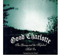 Good Charlotte - The Young and the Hopeless