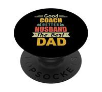 Good Coach Better Husband The Best Dad For Fathers Day PopSockets PopGrip Adhesivo