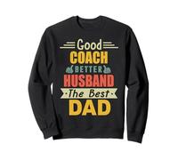 Good Coach Better Husband The Best Dad For Fathers Day Sudadera