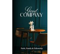 Good Company - Faith, Family & Fellowship