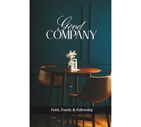 Good Company - Faith, Family & Fellowship