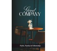 Good Company - Faith, Family & Fellowship