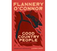 Good Country People and Other Stories: 'My favourite American short story writer' (Claire Keegan)
