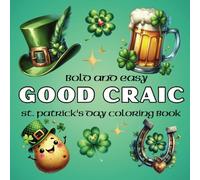 Good Craic Bold and Easy St. Patrick' s Day Coloring Book: 50 Funny Designs with Irish Slang Words and Phrases for Teens, Adults and Seniors