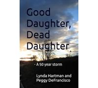 Good Daughter, Dead Daughter: - A 50 year storm