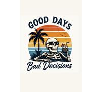 Good days, bad decisions: Notebook