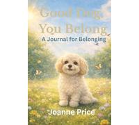 Good Dog, You Belong: A Gentle Journal for Belonging Feelings