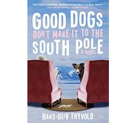 GOOD DOGS DONT MAKE IT TO S: A Novel