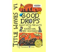 Good Drops: (Wait Until the Last) (Title Waves)