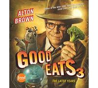 Good Eats 3: The Later Years