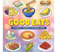Good Eats: A Foodie's Favorite Coloring Book