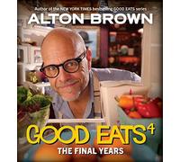 Good Eats: The Final Years